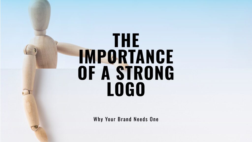 Why a Strong Logo is Critical for Your Brand; Professional Logo Design