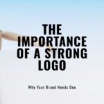 Why a Strong Logo is Critical for Your Brand; Professional Logo Design