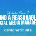 Where Can I Find a Reasonable Social Media Manager?